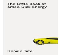 Donald Tate The Little Book of Small Dick Energy Hardback Donald Tate Multicolor