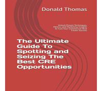 Donald Thomas The Ultimate Guide To Spotting & Seizing The Best CRE Donald Thomas Multicolor