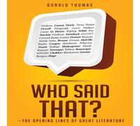Donald Thomas WHO SAID THAT?: The Opening Lines of Great Literature Paperback Book Donald Thomas Multicolor