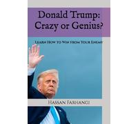 Donald Trump: Crazy or Genius?: Learn How to Win from Your Enemy