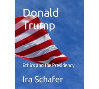Donald Trump: Ethics and the Presidency