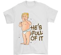 Donald Trump Hes Full of It Sh!#t Funny Mens T-Shirt 100% Cotton White L