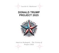 Donald Trump Project 2025: America Reshaped - The Vision of Project 2025