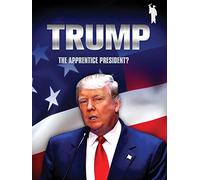 Donald Trump: The Apprentice President?