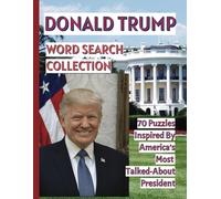 Donald Trump Word Search Collection: 70 Puzzles Inspired By America’s Most Talked-About President