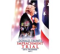 Donald Trump's Impeachment Trial Day 4: The Defense Part 2