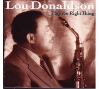 Donaldson, Lou - Play the Right Thing
