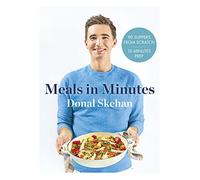 Donal's Meals in Minutes: 90 suppers from scratch/15 minutes prep
