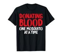 Donating Blood One Mosquito At A Time Sarcastic Tee for Camp T-Shirt