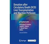 Donation after Circulatory Death (DCD) Liver Transplantation and Machine Perfusion: A Practical Guide