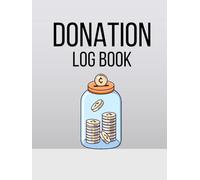 Donation Log Book: Cute Record book for Non Profit Organizations, Fundraisers and Charities to Keep Track of and Record Donations