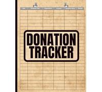 Donation Tracker: Donation Record Logbook for Charities, Nonprofits, Churches and Personal Giving - 8.5x11, 140 Pages
