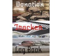 Donation Tracker Log Book: Charitable Giving Record Keeper with Receipt Checklist, Value, and Organization Tracking