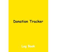 Donation Tracker Log Book: Record and Track Charitable Donations, Donation Tracker Book