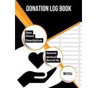Donation Tracker Logbook: Track Of Charitable Donations, Charities And Churches, Donation Fund,