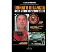 Donato Bilancia: Nella mente del serial killer