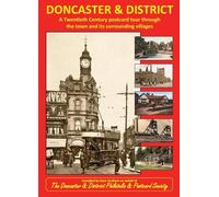 Doncaster & District: A Twentieth Century postcard tour through the town and its surrounding villages.