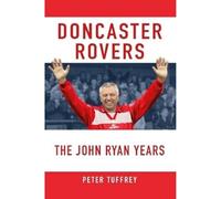 Doncaster Rovers: The John Ryan Years