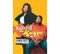 Raising Kanye: Life Lessons from the Mother of a Hip-Hop Superstar
