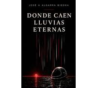 DONDE CAEN LLUVIAS ETERNAS