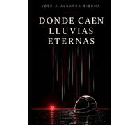 DONDE CAEN LLUVIAS ETERNAS