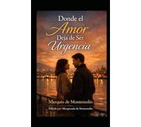 Donde el Amor Deja de Ser Urgencia (Romance)