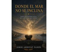 Donde el mar no se inclina: Para encontrar algo más antiguo que Roma