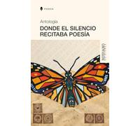 DONDE EL SILENCIO RECITABA POESÍA
