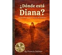 ¿DÓNDE ESTÁ DIANA?: Ecos Entre Espinas y Fieras del Desierto
