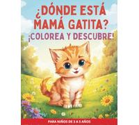 ¿Dónde está mamá gatita?: ¡Una tierna aventura para colorear y explorar!