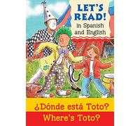 Where's Toto?: Donde esta Toto?: Donde Esta Toto? (Let's Read): 1 (Let's Read in Spanish and English)