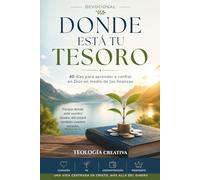 Donde está tu tesoro: Devocional de 40 días para aprender a confiar en Dios en medio de las finanzas