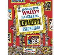 ¿Dónde Está Wally?: a la Caza del Cuadro Escondido / Where's Waldo?: The Great Picture Huntpicture Hunt (Colección ¿dónde Está Wally?)