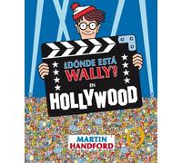 ¿Dónde está Wally?: En Hollywood / ¿Where's Waldo?: In Hollywood (Colección ¿Dónde está Wally?)