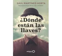 ¿Dónde están las llaves?: Neuropsicología de la vida cotidiana (geoPlaneta Ciencia)
