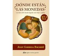 ¿Dónde Están Las Monedas?: Las Claves del Vínculo Logrado Entre Hijos Y Padres