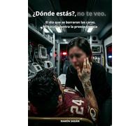 ¿Dónde estás?, no te veo.: El día que se borraron las caras. Mi batalla contra la prosopagnosia.