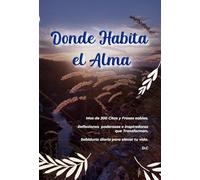 Donde Habita el Alma: Mas de 300 Citas y Frases sabias y Reflexiones, poderosas e inspiradoras que Transforman. Sabiduría diaria para elevar tu vida.