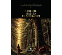 Donde habita el silencio