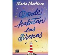 Donde Habitan Las Sirenas: Novela / Where Mermaids Live: A Novel