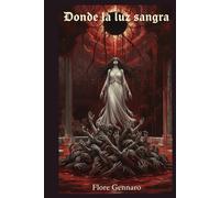 Donde La Luz Sangra (Saga Bestia)