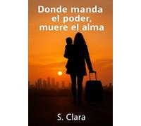 Donde manda el poder, muere el alma