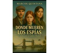 Donde Mueren los Espías: El secreto tenía un nombre: Elisabeth