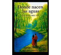 Donde nacen las aguas: La selva nos vio