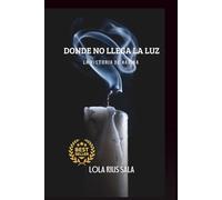 DONDE NO LLEGA LA LUZ: La historia de Karina