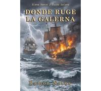 Donde ruge la Galerna: Una apasionante novela de suspense e historia ambientada en la costa de Cantabria. Descubre una trama de intriga, secretos del ... (La saga de la independencia de España)