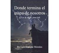 Donde termina el mapa de nosotros: El eco de nuestro primer hola