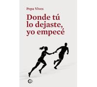 Donde tú lo dejaste, yo empecé