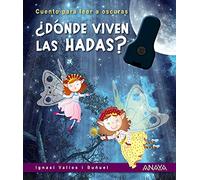 ¿Dónde viven las hadas?: Cuento para leer a oscuras