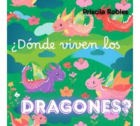 ¿Dónde viven los Dragones?